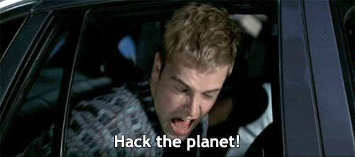 Hack the Planet!