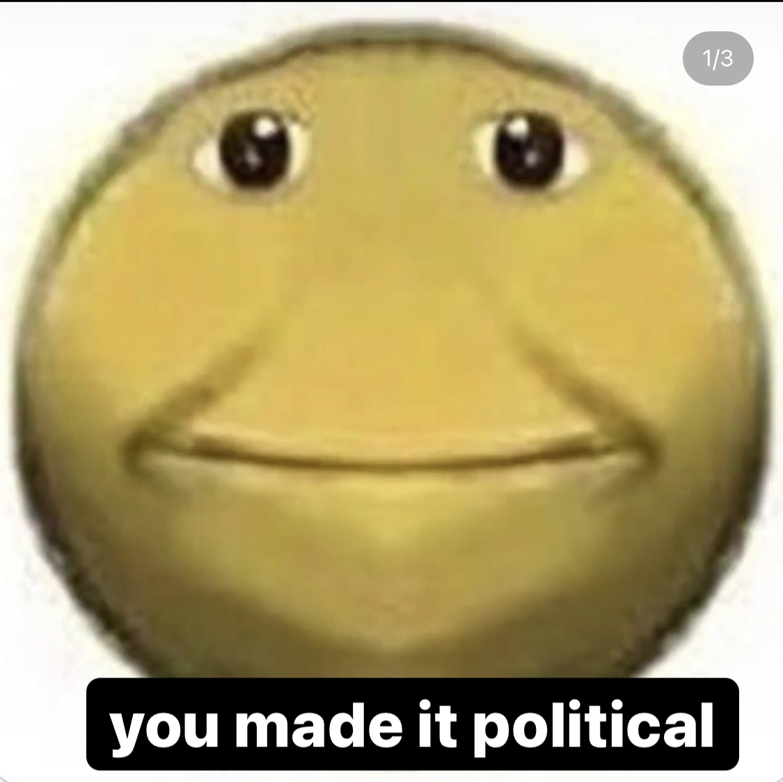 You Made It Political