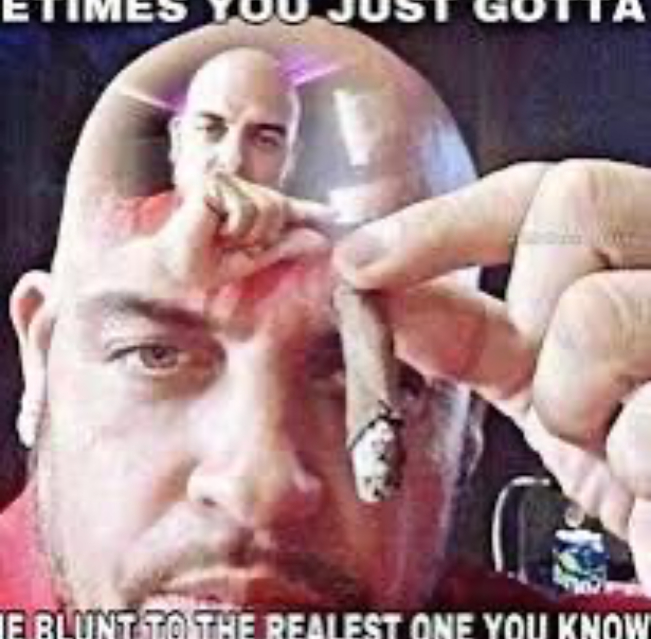 Pass the Blunt to the Realest One You Know