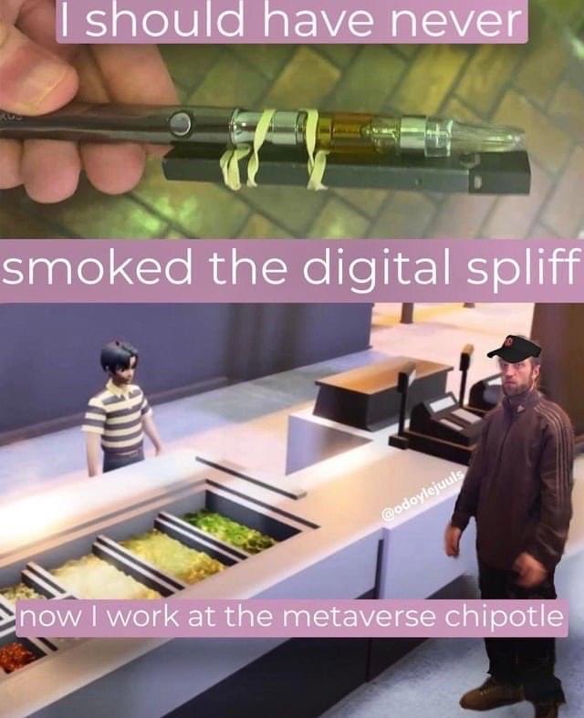Now I Work at the Metaverse Chipotle