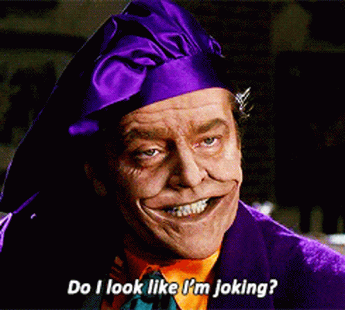 Do I Look Like I'm Joking?