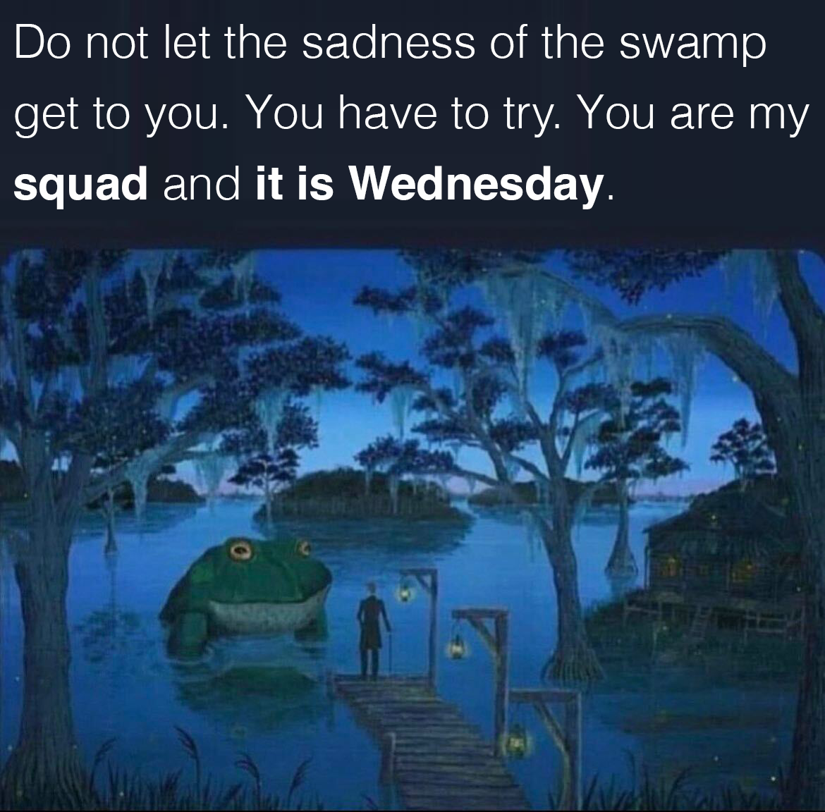 You Are My Squad and It Is Wednesday